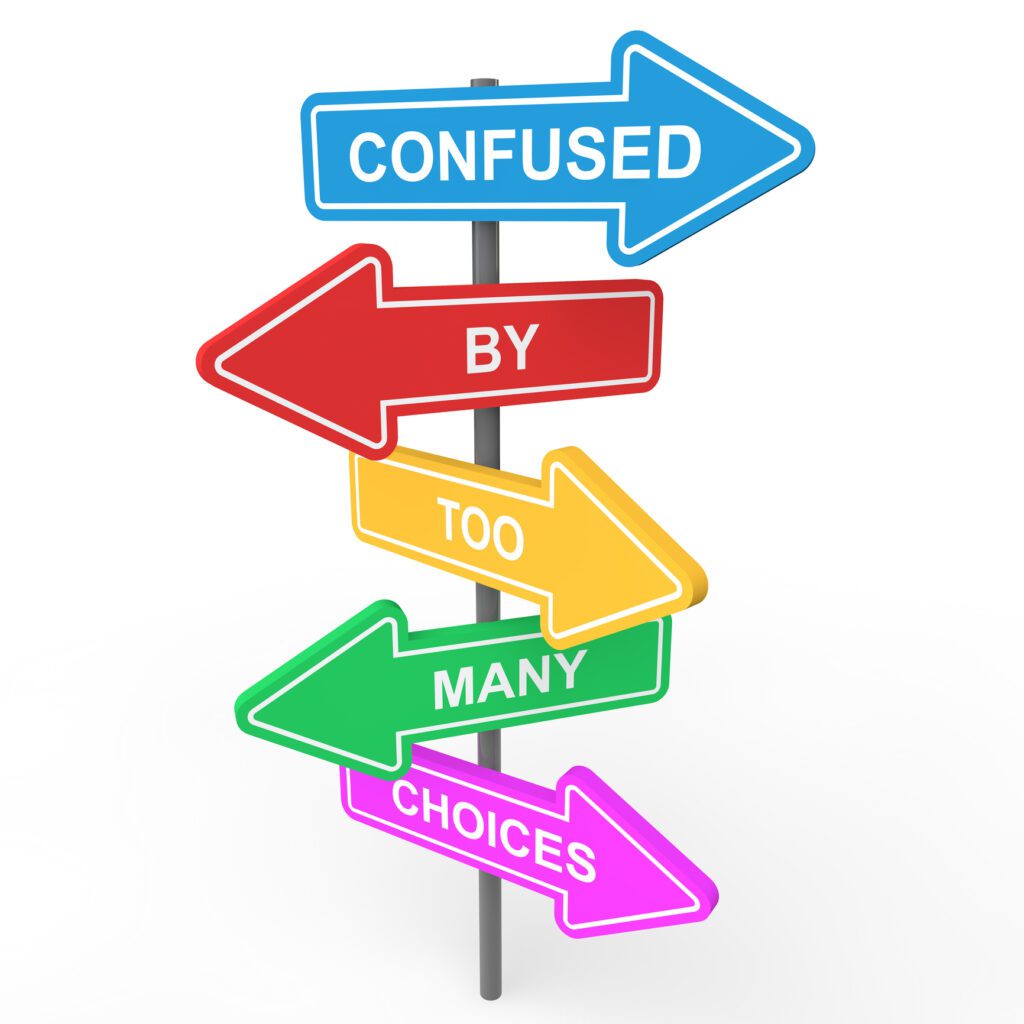 Confused by too many choices?